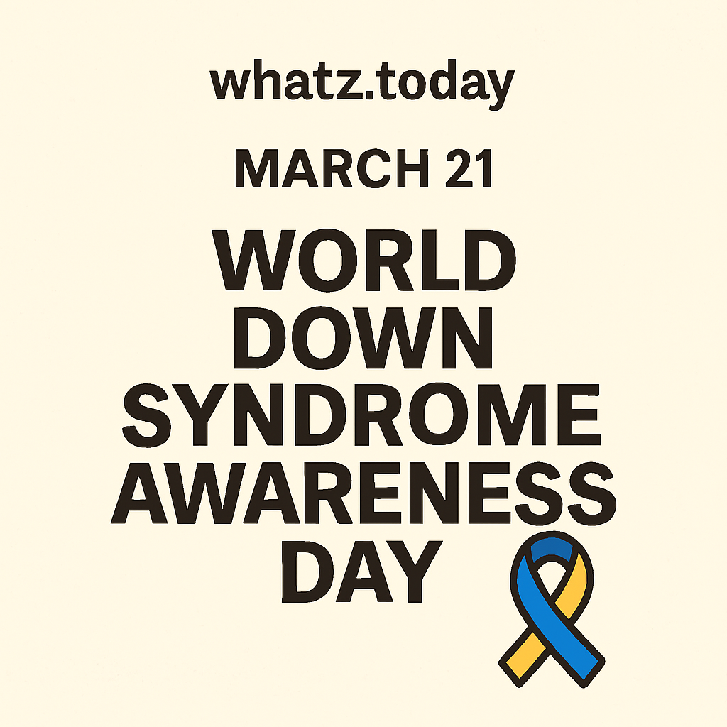 March 21 — World Down Syndrome Awareness Day 💙💛