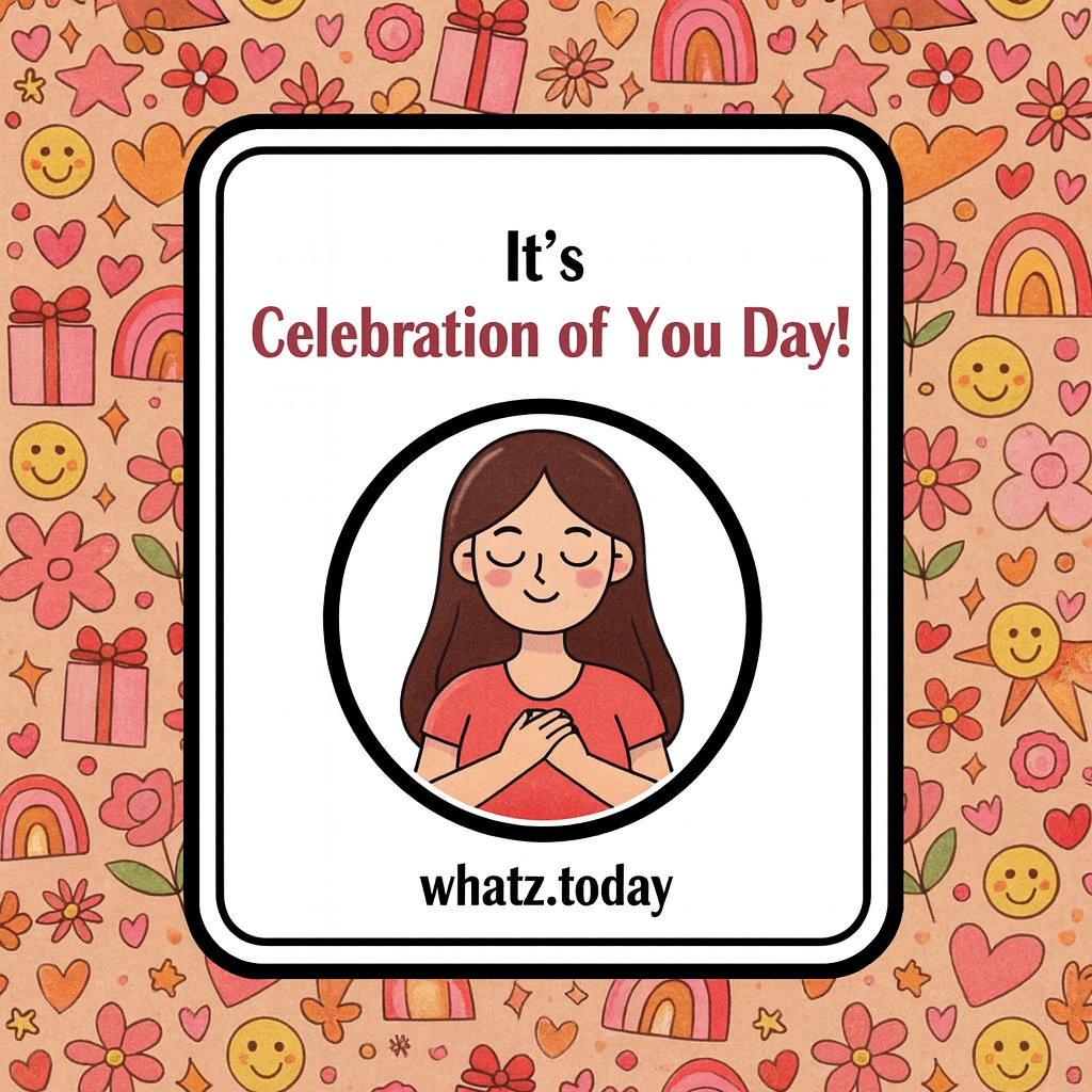 🎉💛 Celebration of You Day