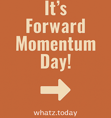 Forward Momentum Day 🚀🌟