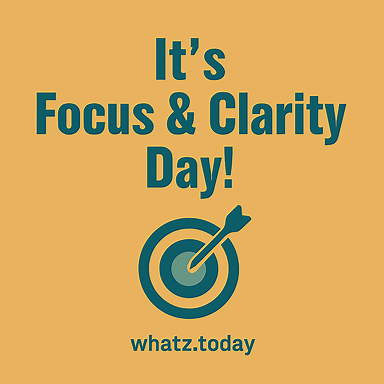 Focus & Clarity Day 🎯✨