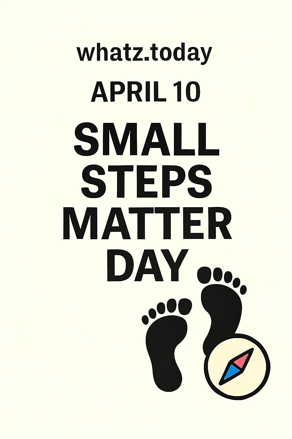 April 10 — Small Steps Matter Day 👣