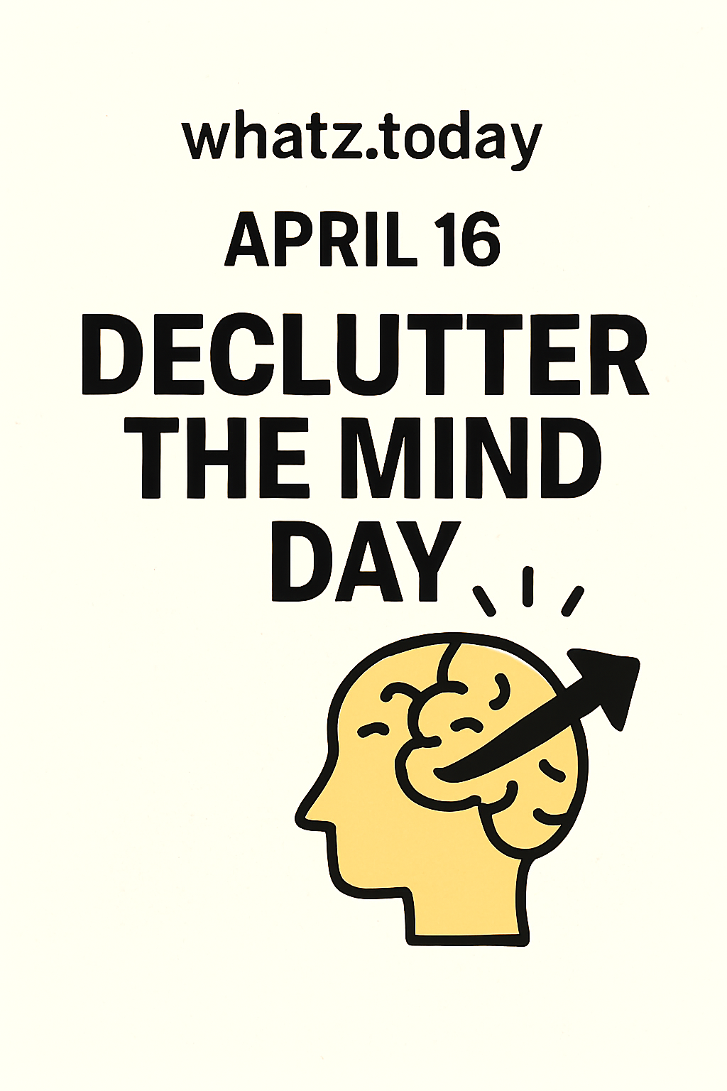 April 16 — Declutter the Mind Day 🧠