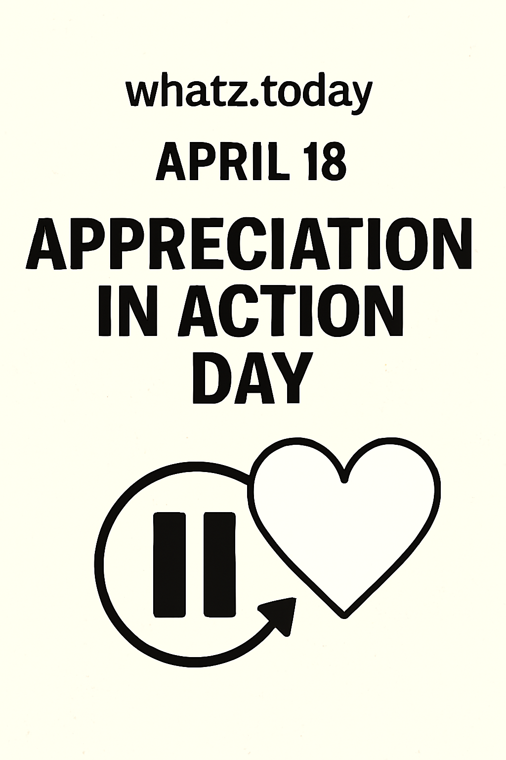 April 18 — Appreciation in Action Day 🤍