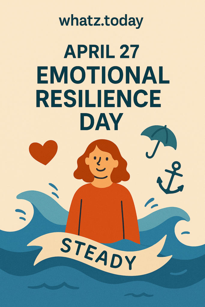 April 27 — Emotional Resilience Day 🌊