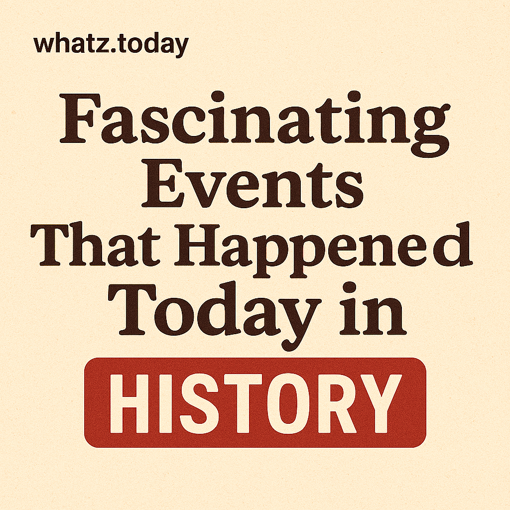 Fascinating Events That Happened Today in History